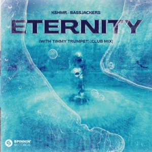 KSHMR & Bassjackers - Eternity (with Timmy Trumpet) (Club Mix) - 排舞 音乐