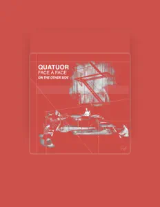 Ascolta Quatuor Face à Face, guarda video musicali, leggi la biografia, vedi le date del tour & altro!