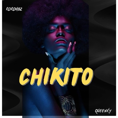 Chikito (feat. Queenxy) - Single