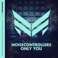 Only You — Noisecontrollers