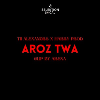 Selektion Local - Aroz Twa Ar L'amour (feat. Tii Alexandre)