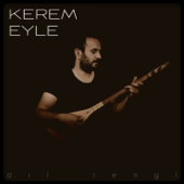 Kerem Eyle - Dil Tengi