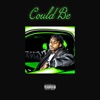 Could Be - Single