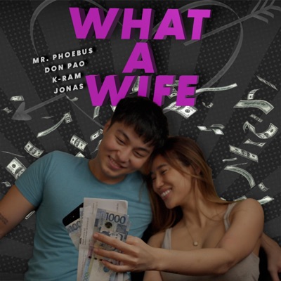 What A Wife (feat. Don Pao, K-Ram & Jonas) - Single