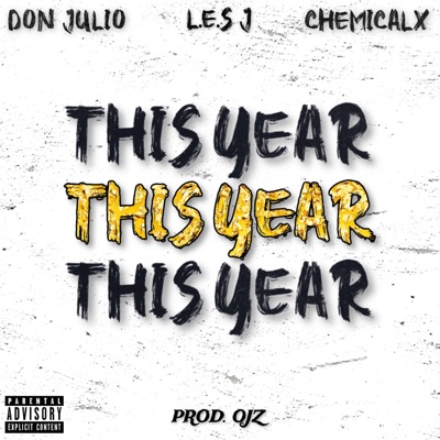 THIS YEAR (feat. Don Julio, L.E.S J & ChemicalX) - Single