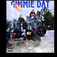 Gimmie dat (feat. Lawsy) - Single - El Chapo