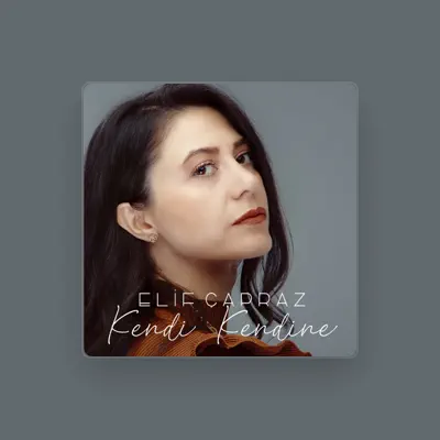 Listen to Elif Çapraz, watch music videos, read bio, see tour dates & more!