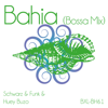 Bahia (Bossa Mix) - Schwarz & Funk & Huey Buzo