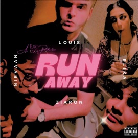 Run Away (feat. Louis B, Nirvaan & Elika) Turnthatshitupexo