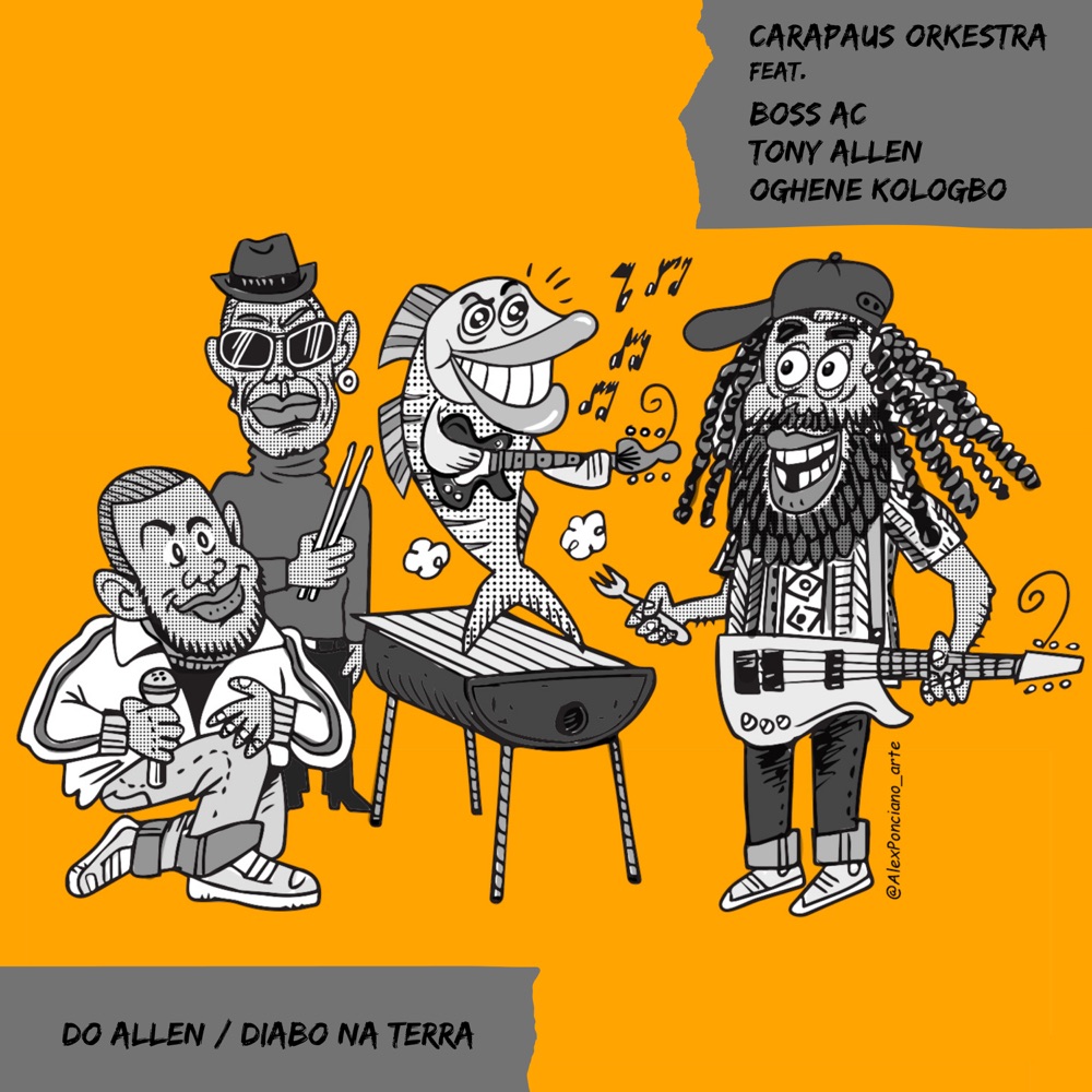 Обложка альбома «Do Allen / Diabo na Terra (feat. Tony Allen, Boss AC & Oghene Kologbo) - Single» — Carapaus Orkestra