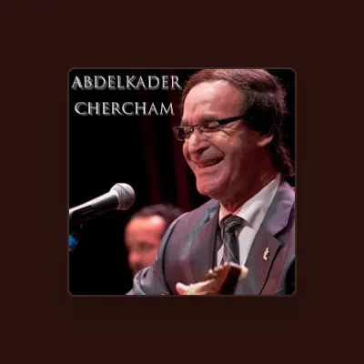 Listen to Abdelkader Chercham, watch music videos, read bio, see tour dates & more!