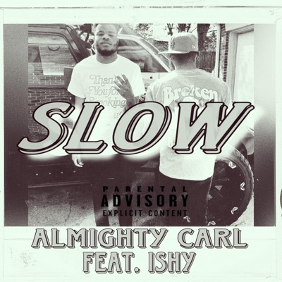 Slow (feat. Ishy) - Single