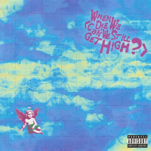 YUNGBLUD – When We Die (Can We Still Get High?) [feat. Lil Yachty] – Single [iTunes Plus AAC M4A]