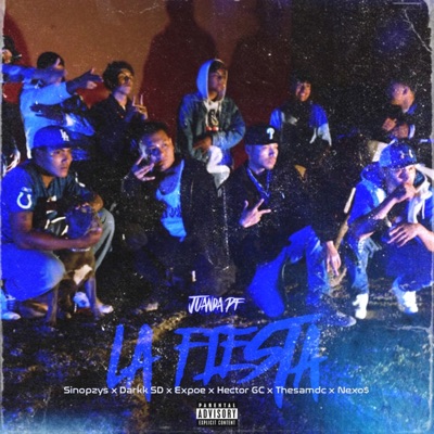 La Fiesta (feat. Sinopzys, Darkk SD, Héctor Gc, thesamdc, Nexo$ & Expoe) - Single
