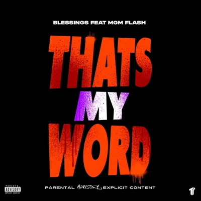 THATS MY WORD (feat. MGM Flash) - Single