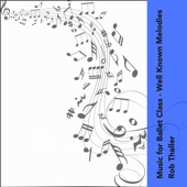 Music For Ballet Class - Well Known Melodies artwork