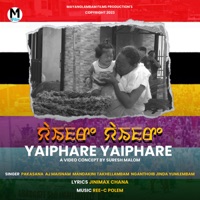 Yaiphare Yaiphare - Single - Pakasana Chingangbam, AJ Maisnam, Mandakini Takhellambam & Nganthoiba Ningthoujam