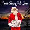 Santa Bring Me Time