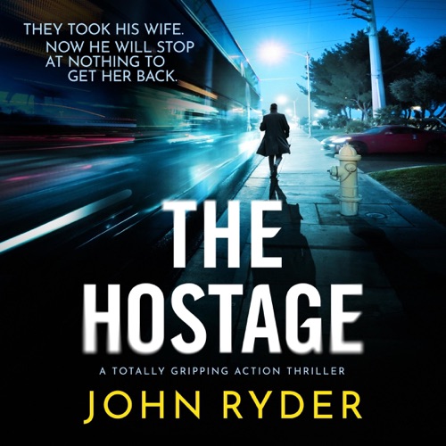 The Hostage: A Totally Gripping Action Thriller (Unabridged) cover