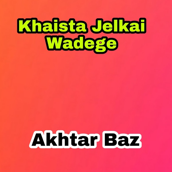 Khaista Jelkai Wadege