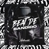 Montagem - Beat de Bandido - Single