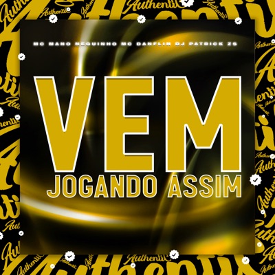 Vem Jogando Assim (feat. MC DANFLIN & MC Mano Neguinho) - Single