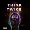 Think Twice - Single