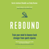 Rebound: Train Your Mind to Bounce Back Stronger from Sports Injuries (Unabridged) - Cindy Kuzma & Carrie Jackson Cheadle