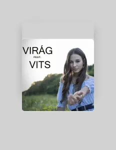 Poslechněte si interpreta VIRÁG, sledujte hudební videa, přečtěte si životopis, podívejte se na data turné a další informace.