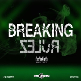 Breaking Rulez (feat. Lexi Spitzer & West Ego) Cullen the Great