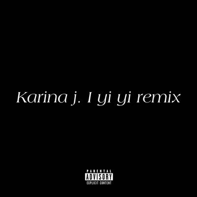 I Yi Yi (Remix) - Single