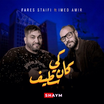 Shaym prod - Ki kane setif (feat. Fares Staifi & Imed Amir)