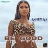 Be Good - Single