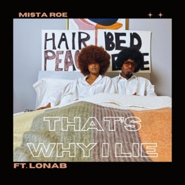That's Why I Lie (feat. LonaB) Mista Roe