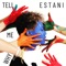 Tell Me Why - Estani lyrics