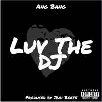 Love the Dj - Single - Ang Bang