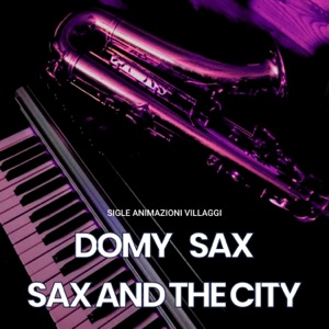 Sax and the City (feat. Domy Sax & Valenti & Blanda LoungeMix)
