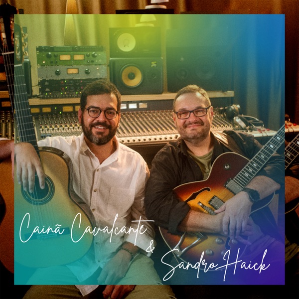 Sandro Haick & Cainã Cavalcante - EP