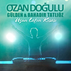 Uzun Lafın Kısası (feat. Bahadır Tatlıöz)