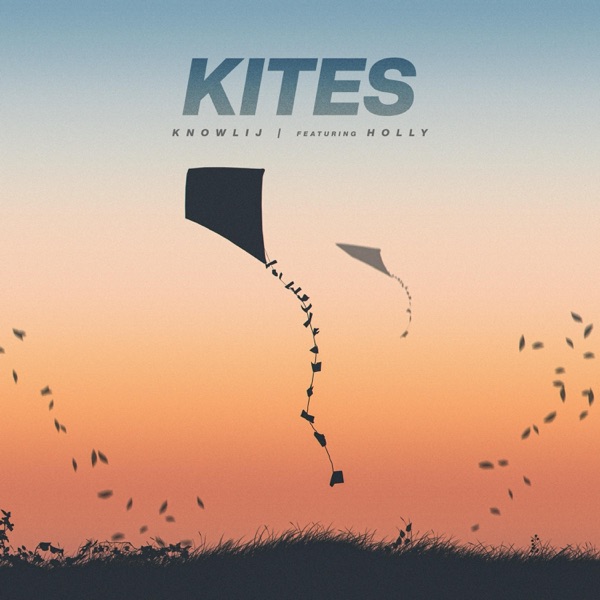 Kites (feat. Holly) - Single