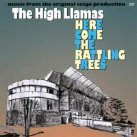 Here Come the Rattling Trees — The High Llamas