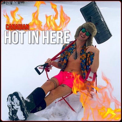 Canadian Hot in Here (feat. Young Poutine) - Single