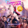 De caperucita a loba en solo seis tíos - Marta González de Vega