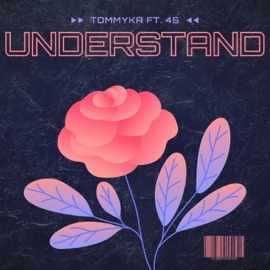Understand (Feat. 45) TommyKa