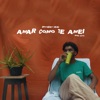 Amar Como Te Amei - Single