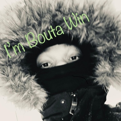 I'm Bouta Win - Single
