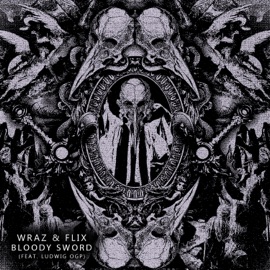 Bloody Sword (feat. Flix & Ludwig OGP) Wraz.