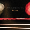 Echo - Catrin Finch & Seckou Keita