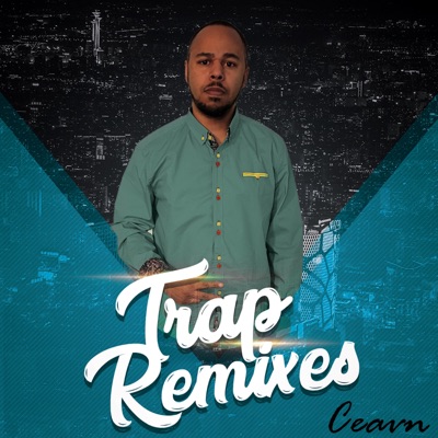 Ceavn (Trap Remixes) [Trap Remix]