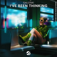 I've Been Thinking - Single - Galoski